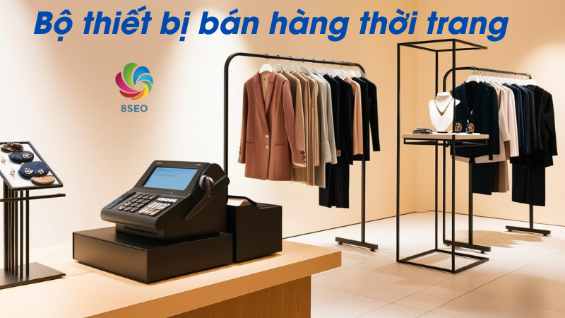 Bộ Thiết Bị Bán Hàng Thời Trang