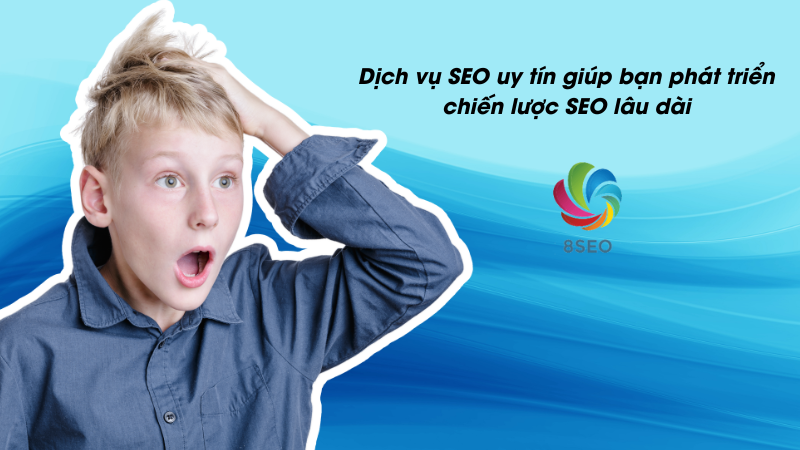 Dịch vụ SEO uy tín giúp bạn phát triển chiến lược SEO lâu dài