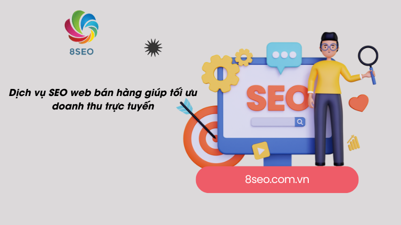 Dịch vụ SEO web bán hàng giúp tối ưu doanh thu trực tuyến