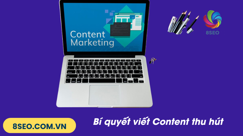 Làm thế nào để viết nội dung hấp dẫn và thu hút người đọc?