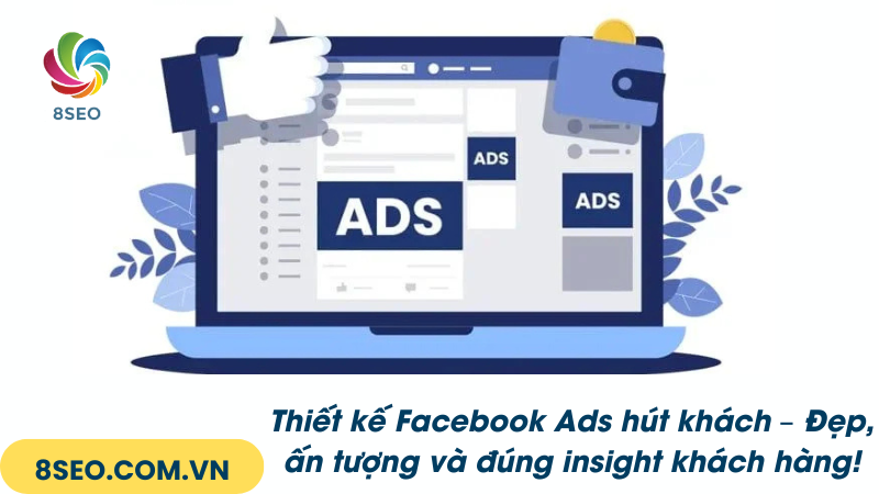 Tìm hiểu cách tạo mẫu quảng cáo sáng tạo với Facebook Ads chuyên nghiệp
