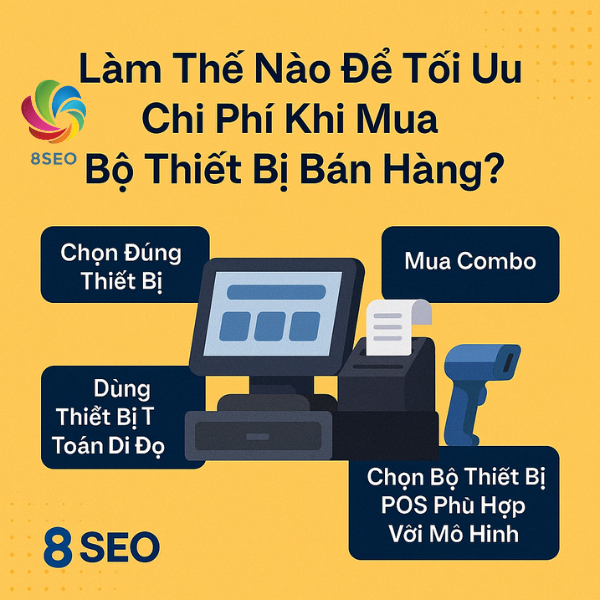 Làm Thế Nào Để Tối Ưu Chi Phí Khi Mua Bộ Thiết Bị Bán Hàng?