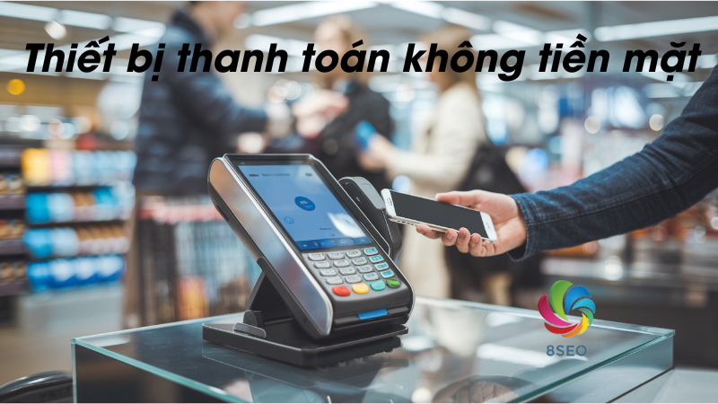 Thiết bị thanh toán không tiền mặt