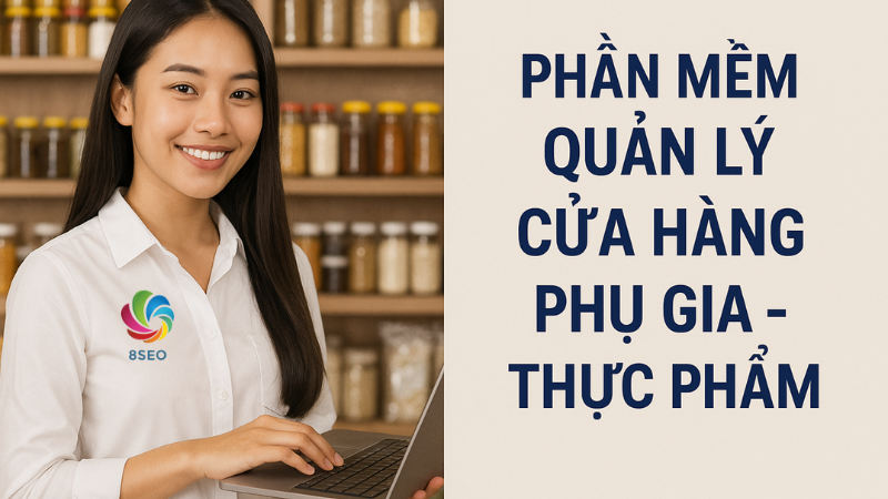 Những tính năng không thể thiếu của phần mềm quản lý cửa hàng phụ gia hiện đại