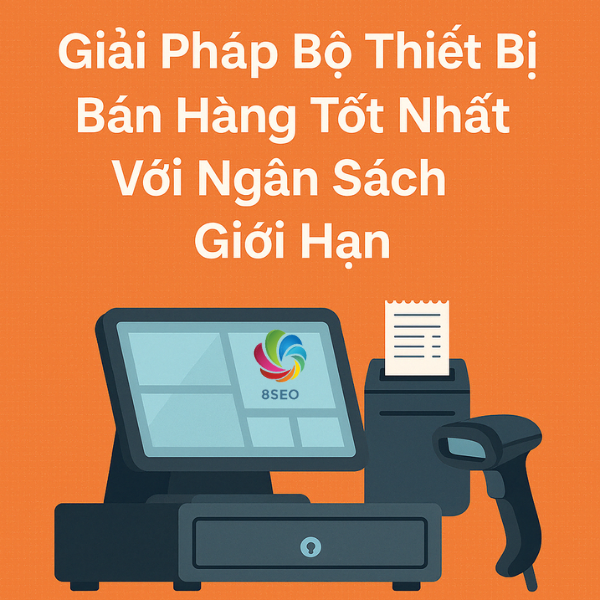 giải pháp thiết bị bán hàng ngân sách thấp