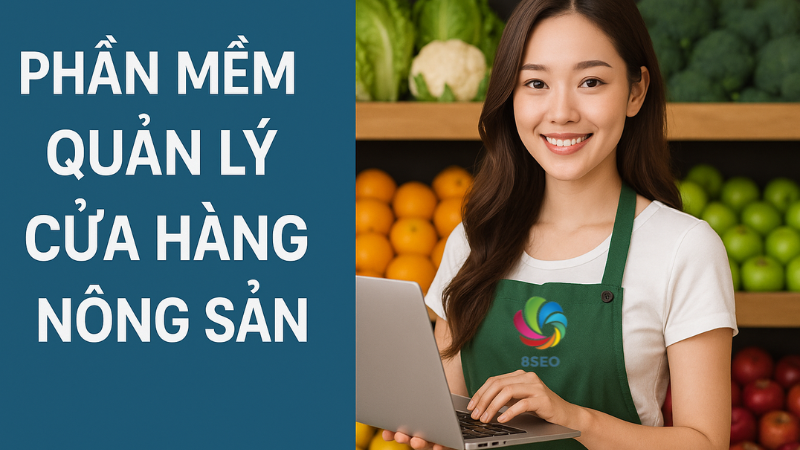 Quản lý cửa hàng nông sản hiệu quả