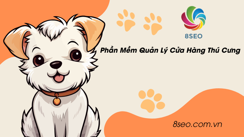 Phần mềm quản lý cửa hàng thú cưng chuyên nghiệp