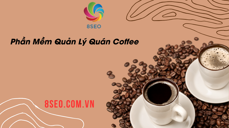 Phần mềm quản lý quán coffee chuyên nghiệp