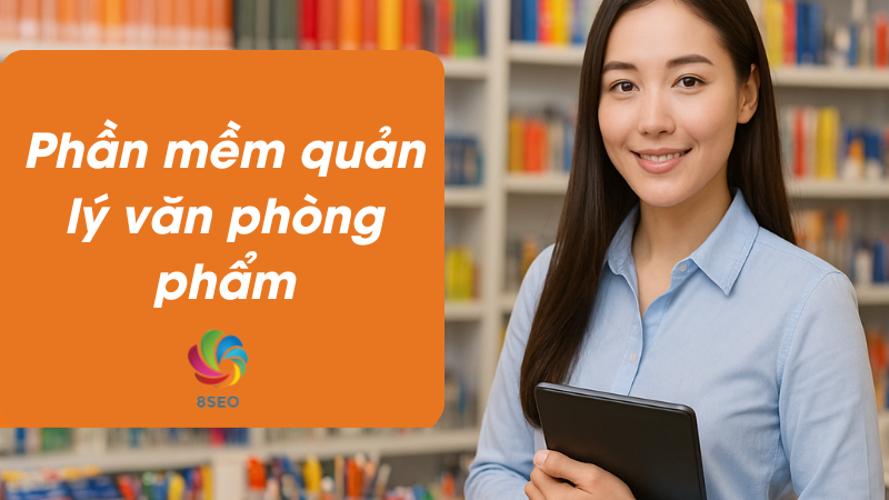 Quản lý cửa hàng văn phòng phẩm hiệu quả