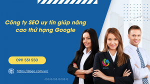 Dịch vụ SEO uy tín giúp bạn tối ưu hóa chiến lược tìm kiếm của website