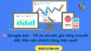 Google Ads cho doanh nghiệp: Giảm chi phí quảng cáo nhưng vẫn hiệu quả